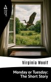Monday or Tuesday: The Short Story (eBook, ePUB) Monday or Tuesday: The Short Story (eBook, ePUB)