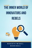 The Inner World of Innovators and Rebels (eBook, ePUB) The Inner World of Innovators and Rebels (eBook, ePUB)