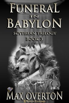 Funeral in Babylon (Scythian Trilogy, #3) (eBook, ePUB) - Overton, Max