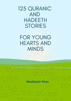 Cover 125 Quranic and Hadeeth Stories for Young Hearts and Minds (eBook, ePUB)