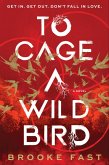 To Cage a Wild Bird (eBook, ePUB)