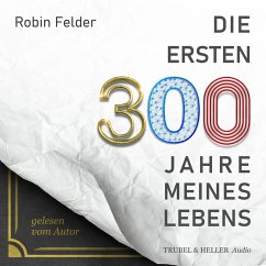 Die ersten 300 Jahre meines Lebens (MP3-Download) - Felder, Robin