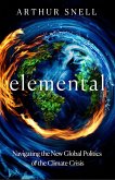 Elemental: How We Will Live on a Warming Planet (eBook, ePUB)