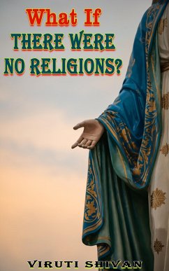 Cover What If There Were No Religions? (WHAT IF SERIES) (eBook, ePUB)