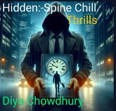 Hidden:- Spine Chill Thrills (eBook, ePUB) Hidden:- Spine Chill Thrills (eBook, ePUB)