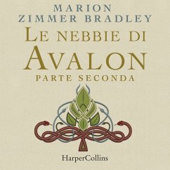 Le nebbie di Avalon. Parte seconda (MP3-Download) - Bradley, Marion Zimmer