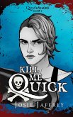 Kill Me Quick (QuickSilver, #1) (eBook, ePUB) Kill Me Quick (QuickSilver, #1) (eBook, ePUB)
