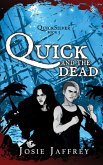 Quick and the Dead (QuickSilver, #3) (eBook, ePUB) Quick and the Dead (QuickSilver, #3) (eBook, ePUB)