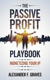 The Passive Profit Playbook (eBook, ePUB) The Passive Profit Playbook (eBook, ePUB)