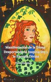 Manifestación de la Diosa: Despertando la Inspiración y la Energía Divina (eBook, ePUB)