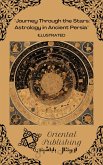 Journey Through the Stars: Astrology in Ancient Persia (eBook, ePUB) Journey Through the Stars: Astrology in Ancient Persia (eBook, ePUB)