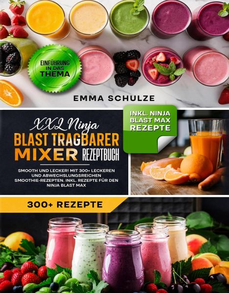 XXL Ninja Blast tragbarer Mixer Rezeptbuch (eBook, ePUB) XXL Ninja Blast tragbarer Mixer Rezeptbuch (eBook, ePUB)