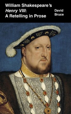 Cover William Shakespeare's Henry VIII: A Retelling in Prose (eBook, ePUB)