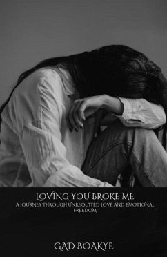 Cover Loving You Broke Me (eBook, ePUB)