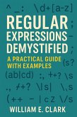 Regular Expressions Demystified: A Practical Guide with Examples (eBook, ePUB) Regular Expressions Demystified: A Practical Guide with Examples (eBook, ePUB)