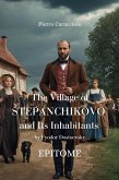 THE VILLAGE OF STEPANCHIKOVO AND ITS INHABITANTS by Fyodor Dostoevsky: EPITOME (eBook, ePUB) THE VILLAGE OF STEPANCHIKOVO AND ITS INHABITANTS by Fyodor Dostoevsky: EPITOME (eBook, ePUB)