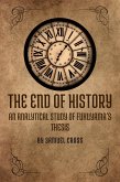 The End of History: An Analytical Study of Fukuyama's Thesis (eBook, ePUB) The End of History: An Analytical Study of Fukuyama's Thesis (eBook, ePUB)