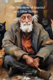 The Wanderer Of Istanbul And Other Stories (eBook, ePUB) The Wanderer Of Istanbul And Other Stories (eBook, ePUB)