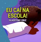 Eu Caí Na Escola! (eBook, ePUB)