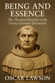 Being and Essence: The Thomistic Doctrine on the Essence-Existence Distinction (eBook, ePUB) Being and Essence: The Thomistic Doctrine on the Essence-Existence Distinction (eBook, ePUB)
