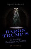 Baron Trump's Marvellous Underground Journey (Illustrated Edition) (eBook, ePUB)