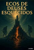 Ecos De Deuses Esquecidos (eBook, ePUB)