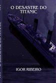 O Desastre Do Titanic (eBook, ePUB)