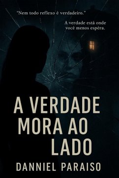 Cover A Verdade Mora ao Lado (eBook, ePUB)