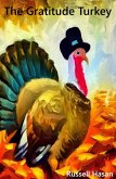 The Gratitude Turkey: A Novel (eBook, ePUB) The Gratitude Turkey: A Novel (eBook, ePUB)