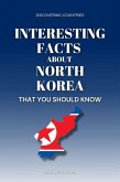 Interesting Facts About North Korea That You Should Know (Discovering Countries) (eBook, ePUB)