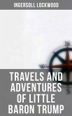 Travels and Adventures of Little Baron Trump (eBook, ePUB)