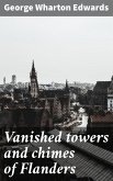 Vanished towers and chimes of Flanders (eBook, ePUB)