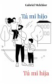 Tú mi hijo, tú mi hija (eBook, ePUB) Tú mi hijo, tú mi hija (eBook, ePUB)