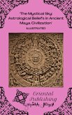 The Mystical Sky: Astrological Beliefs in Ancient Maya Civilization (eBook, ePUB) The Mystical Sky: Astrological Beliefs in Ancient Maya Civilization (eBook, ePUB)