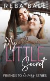 My Little Secret (Friends to Lovers, #19) (eBook, ePUB) My Little Secret (Friends to Lovers, #19) (eBook, ePUB)