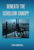 Beneath The Cerulean Canopy (eBook, ePUB) Beneath The Cerulean Canopy (eBook, ePUB)