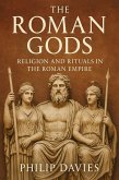 The Roman Gods: Religion and Rituals in the Roman Empire (eBook, ePUB) The Roman Gods: Religion and Rituals in the Roman Empire (eBook, ePUB)