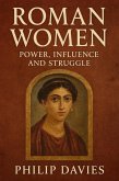 Roman Women: Power, Influence, and Struggle (eBook, ePUB) Roman Women: Power, Influence, and Struggle (eBook, ePUB)
