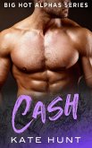 Cash (Big Hot Alphas, #4) (eBook, ePUB) Cash (Big Hot Alphas, #4) (eBook, ePUB)