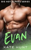 Evan (Big Hot Alphas, #11) (eBook, ePUB) Evan (Big Hot Alphas, #11) (eBook, ePUB)