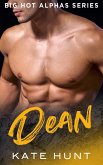 Dean (Big Hot Alphas, #9) (eBook, ePUB) Dean (Big Hot Alphas, #9) (eBook, ePUB)