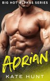 Adrian (Big Hot Alphas, #10) (eBook, ePUB) Adrian (Big Hot Alphas, #10) (eBook, ePUB)