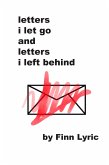 Letters I Left Behind And Letters I Let Go (eBook, ePUB) Letters I Left Behind And Letters I Let Go (eBook, ePUB)