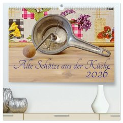 Alte Schätze aus der Küche (hochwertiger Premium Wandkalender 2026 DIN A2 quer), Kunstdruck in Hochglanz Alte Schätze aus der Küche (hochwertiger Premium Wandkalender 2026 DIN A2 quer), Kunstdruck in Hochglanz