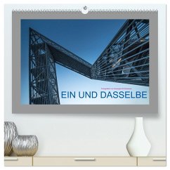 EIN UND DASSELBE (hochwertiger Premium Wandkalender 2026 DIN A2 quer), Kunstdruck in Hochglanz