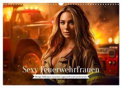 Cover Sexy Feuerwehrfrauen: Hitzige Heldinnen zwischen Lippenstift und Löscheinsatz (Wandkalender 2026 DIN A3 quer), CALVENDO Monatskalender