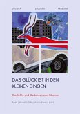Das Glück ist in den kleinen Dingen Das Glück ist in den kleinen Dingen