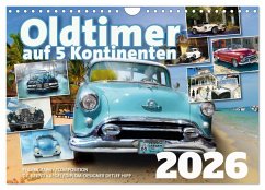 Oldtimer auf 5 Kontinenten (Wandkalender 2026 DIN A4 quer), CALVENDO Monatskalender