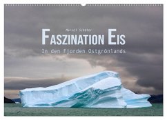 Cover Faszination Eis - In den Fjorden Ostgrönlands (Wandkalender 2026 DIN A2 quer), CALVENDO Monatskalender