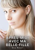 Après-midi avec ma belle-fille Après-midi avec ma belle-fille